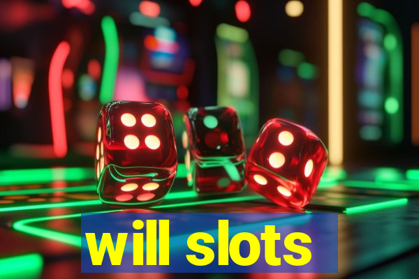 will slots